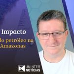 Fato e Impacto: petróleo na Foz do Amazonas reforça dilema entre progresso e preservação