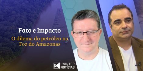 Fato e Impacto: petróleo na Foz do Amazonas reforça dilema entre progresso e preservação