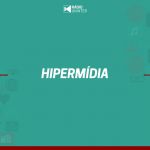 Hipermídia | Alunos da Pós: da TV à criação de conteúdo digital