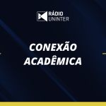 Conexão Acadêmica | O papel estratégico da rede de egressos no ensino e no mercado de trabalho